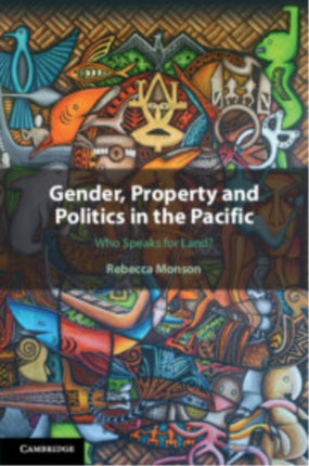 Gender Property and Politics in the Pacific