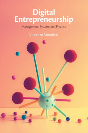 Digital Entrepreneurship: Management, Systems and Practice