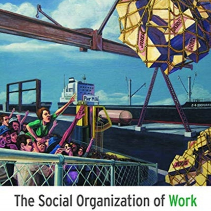 The Social Organization of Work