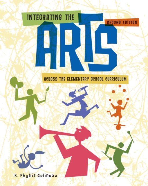 Integrating the Arts Across the Elementary School Curriculum