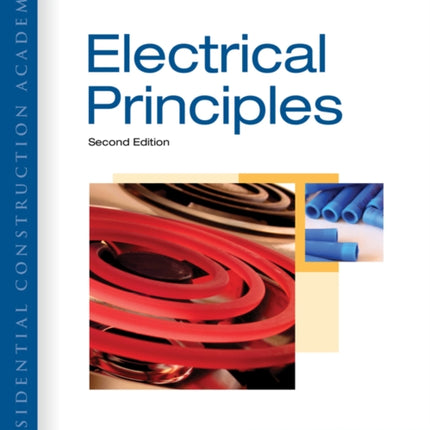 Residential Construction Academy: Electrical Principles