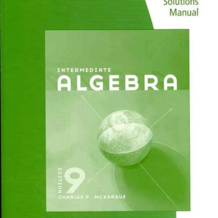 Student Solutions Manual for McKeague's Intermediate Algebra, 9th