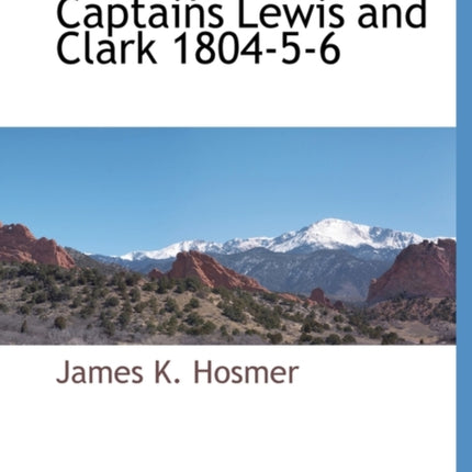 The Expedition of Captains Lewis and Clark 180456