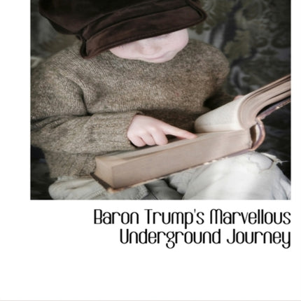 Baron Trumps Marvellous Underground Journey
