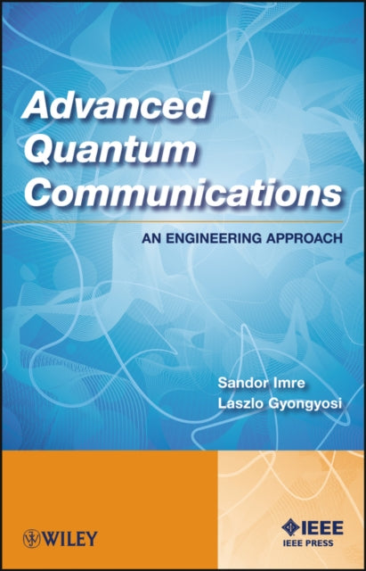 Advanced Quantum Communications: An Engineering Approach