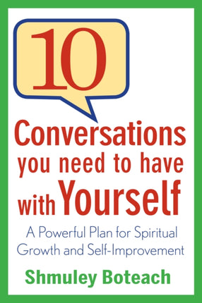 10 Conversations You Need to Have with Yourself: A Powerful Plan for Spiritual Growth and Self-Improvement