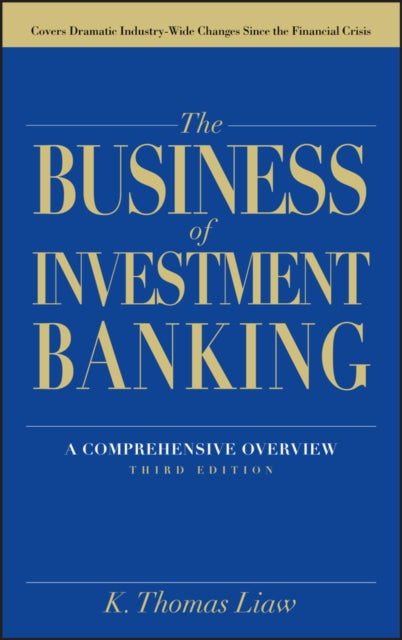 The Business of Investment Banking: A Comprehensive Overview