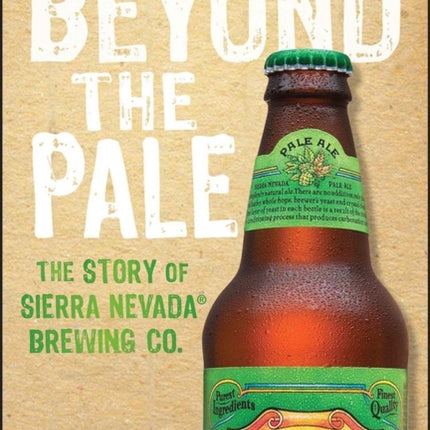 Beyond the Pale: The Story of Sierra Nevada Brewing Co.