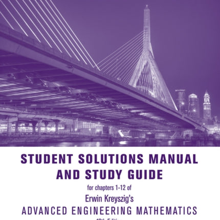 Advanced Engineering Mathematics, 10e Student Solutions Manual and Study Guide, Volume 1: Chapters 1 - 12