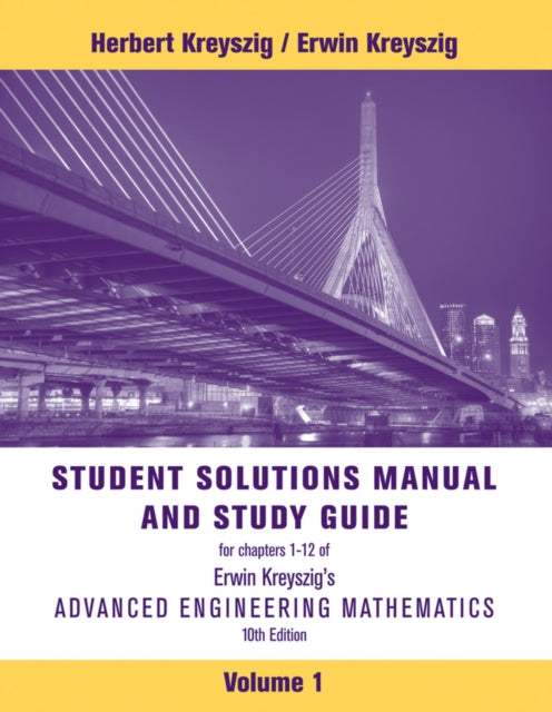 Advanced Engineering Mathematics, 10e Student Solutions Manual and Study Guide, Volume 1: Chapters 1 - 12