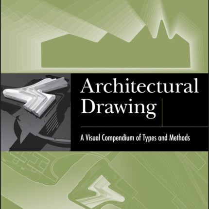 Architectural Drawing  A Visual Compendium of