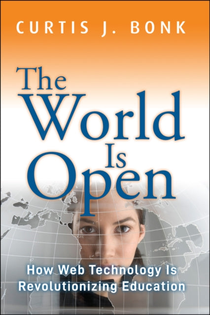 The World Is Open: How Web Technology Is Revolutionizing Education