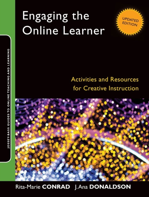 Engaging the Online Learner: Activities and Resources for Creative Instruction