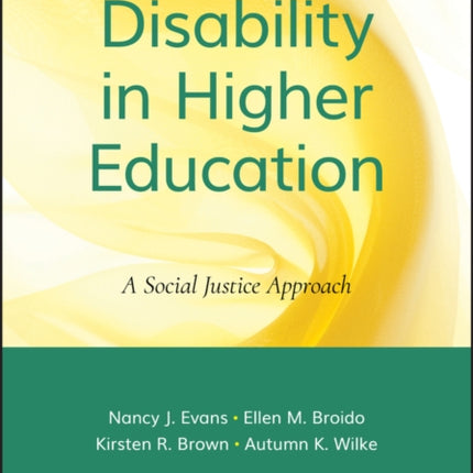 Disability in Higher Education: A Social Justice Approach