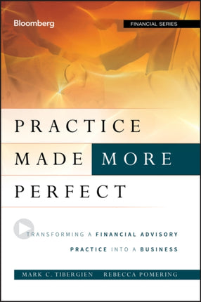 Practice Made (More) Perfect: Transforming a Financial Advisory Practice Into a Business