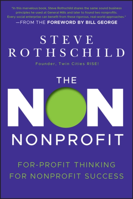 The Non Nonprofit: For-Profit Thinking for Nonprofit Success