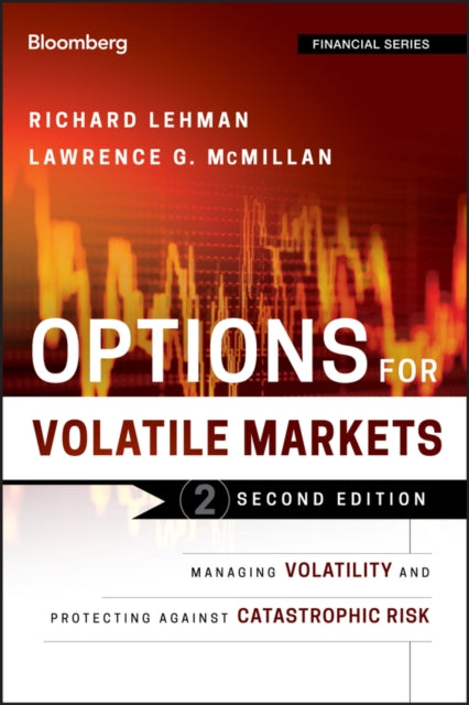 Options for Volatile Markets: Managing Volatility and Protecting Against Catastrophic Risk