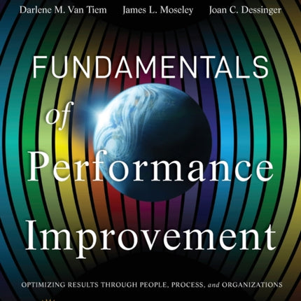 Fundamentals of Performance Improvement: Optimizing Results through People, Process, and Organizations