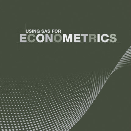 Using SAS for Econometrics