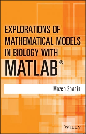 Explorations of Mathematical Models in Biology