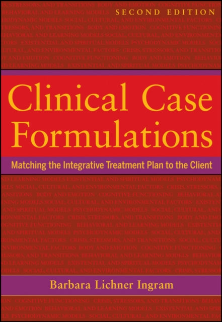 Clinical Case Formulations: Matching the Integrative Treatment Plan to the Client