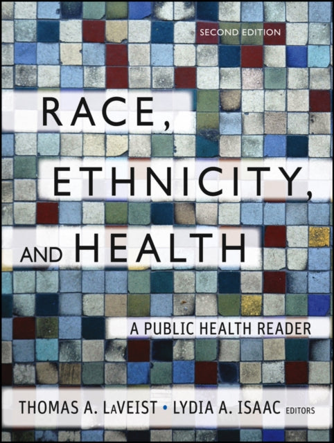 Race, Ethnicity, and Health: A Public Health Reader