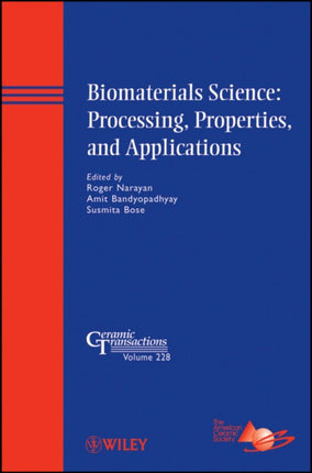Biomaterials Science Processing Properties and Applications