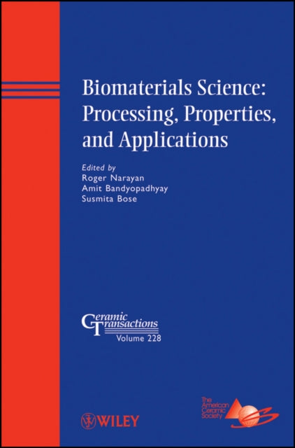 Biomaterials Science Processing Properties and Applications
