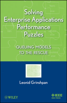 Solving Enterprise Applications Performance Puzzles: Queuing Models to the Rescue