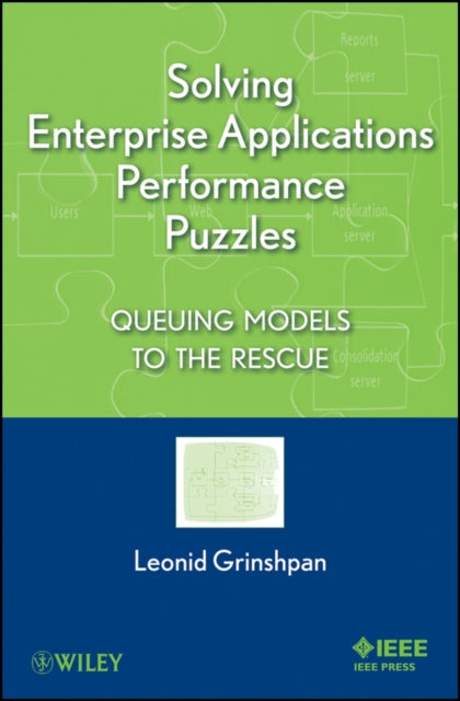 Solving Enterprise Applications Performance Puzzles: Queuing Models to the Rescue