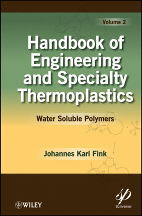 Handbook of Engineering and Specialty Thermoplastics, Volume 2: Water Soluble Polymers