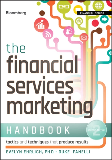 The Financial Services Marketing Handbook: Tactics and Techniques That Produce Results