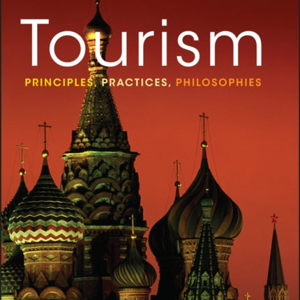 Tourism: Principles, Practices, Philosophies