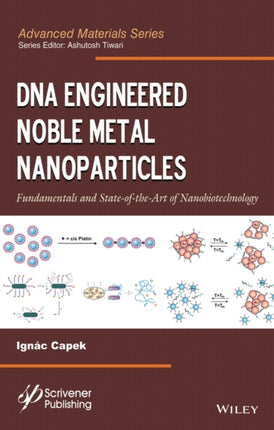 DNA Engineered Noble Metal Nanoparticles: Fundamentals and State-of-the-Art of Nanobiotechnology