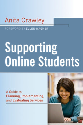 Supporting Online Students: A Practical Guide to Planning, Implementing, and Evaluating Services