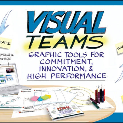 Visual Teams: Graphic Tools for Commitment, Innovation, and High Performance