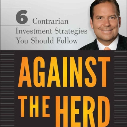 Against the Herd: 6 Contrarian Investment Strategies You Should Follow