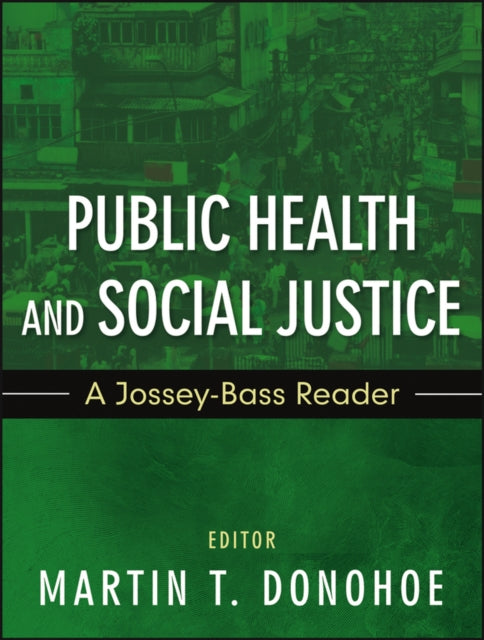 Public Health and Social Justice: A Jossey-Bass Reader