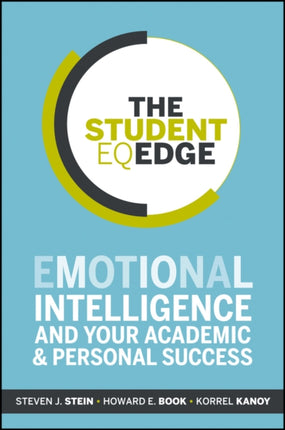 The Student EQ Edge: Emotional Intelligence and Your Academic and Personal Success