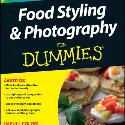 Food Styling and Photography For Dummies