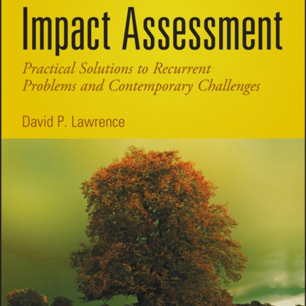 Impact Assessment: Practical Solutions to Recurrent Problems and Contemporary Challenges