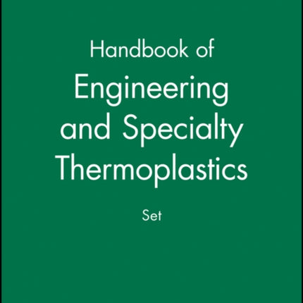 Handbook of Engineering and Specialty Thermoplastics, 4 Volume Set