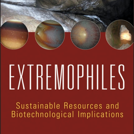 Extremophiles: Sustainable Resources and Biotechnological Implications