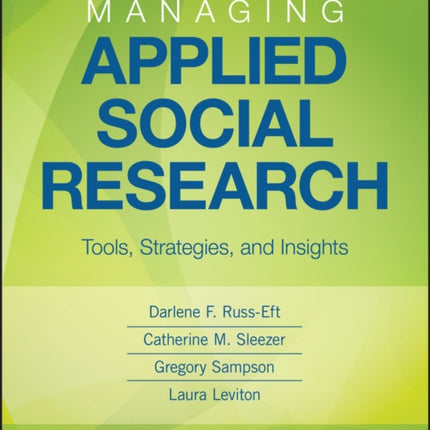 Managing Applied Social Research: Tools, Strategies, and Insights