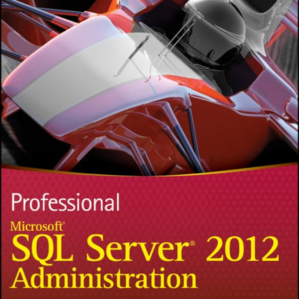 Professional Microsoft SQL Server 2012 Administration