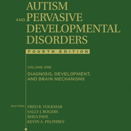 Handbook of Autism and Pervasive Developmental Disorders, Volume 1: Diagnosis, Development, and Brain Mechanisms