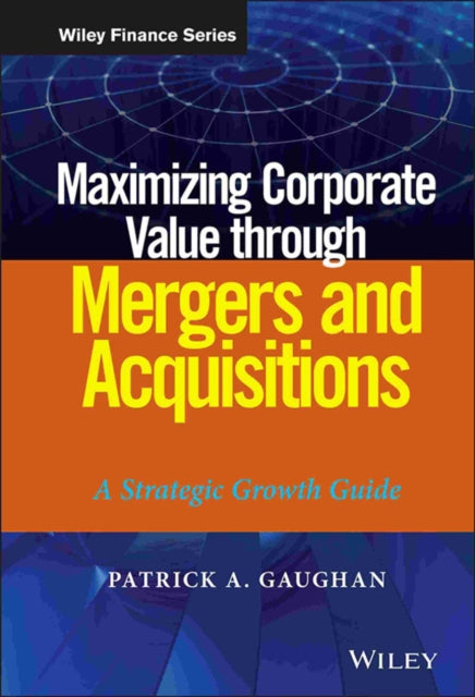 Maximizing Corporate Value through Mergers and Acquisitions: A Strategic Growth Guide