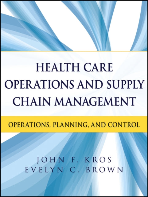 Health Care Operations and Supply Chain Management: Operations, Planning, and Control