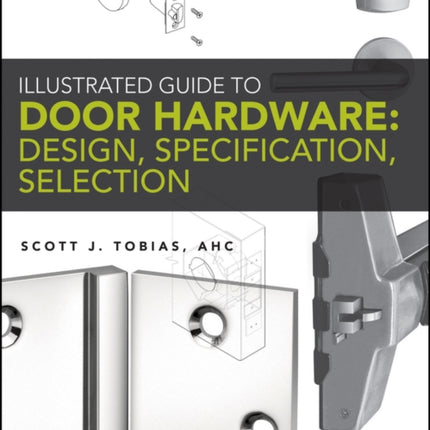 Illustrated Guide to Door Hardware: Design, Specification, Selection