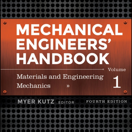 Mechanical Engineers' Handbook, Volume 1: Materials and Engineering Mechanics